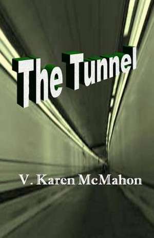 The Tunnel de MS V. Karen McMahon