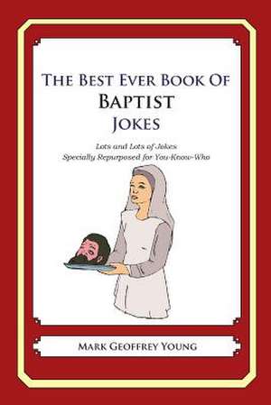 The Best Ever Book of Baptist Jokes de Mark Geoffrey Young