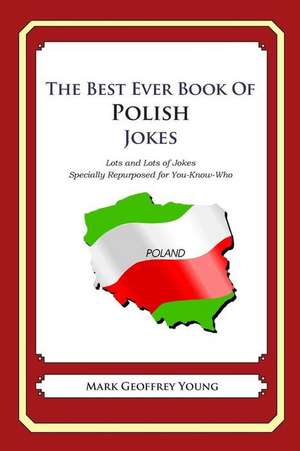 The Best Ever Book of Polish Jokes de Mark Geoffrey Young