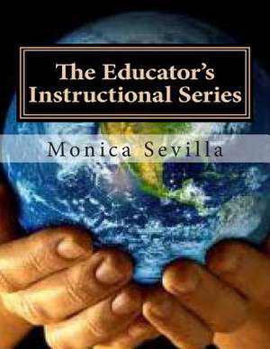 The Educator's Instructional Series de Monica Sevilla