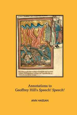 Annotations to Geoffrey Hill's Speech! Speech! de Ann Hassan