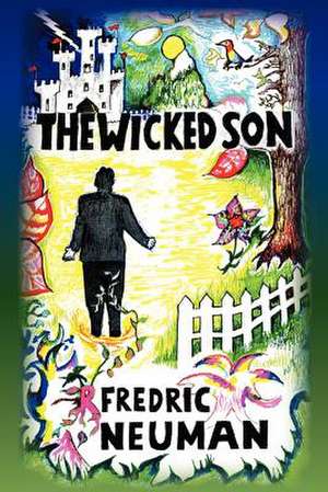 The Wicked Son de Fredric Neuman