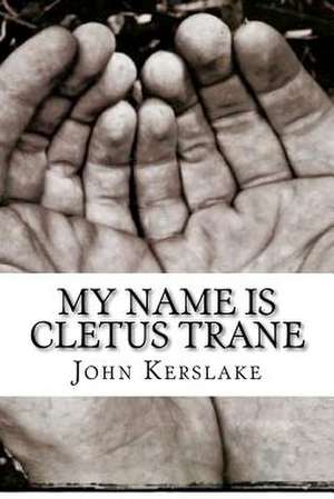 My Name Is Cletus Trane de John Kerslake