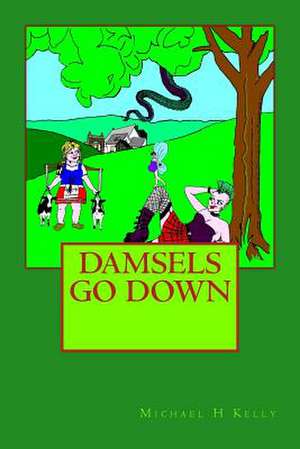 Damsels Go Down de Michael H. Kelly