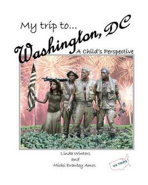 My Trip to Washington, D.C. de Linda Winters