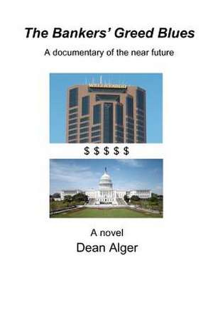 The Bankers' Greed Blues de Dean Alger