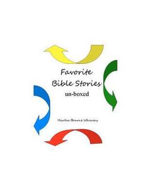 Favorite Bible Stories Un-Boxed de Martha Whinery