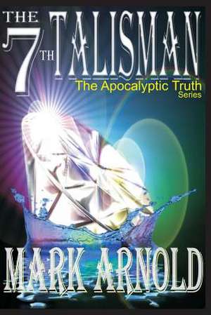 The 7th Talisman de Mark a. Arnold