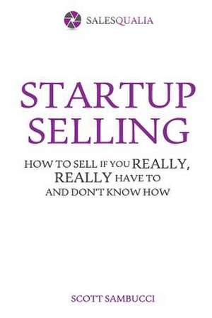 Startup Selling de Scott J. Sambucci