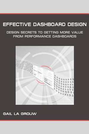 Effective Dashboard Design de Gail La Grouw