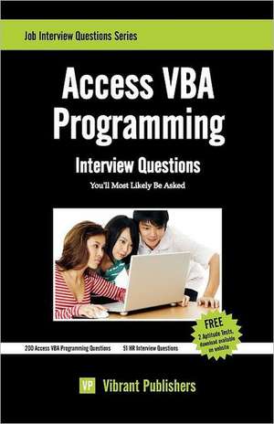 Access VBA Programming: Interview Questions You'll Most Likely Be Asked de Vibrant Publishers