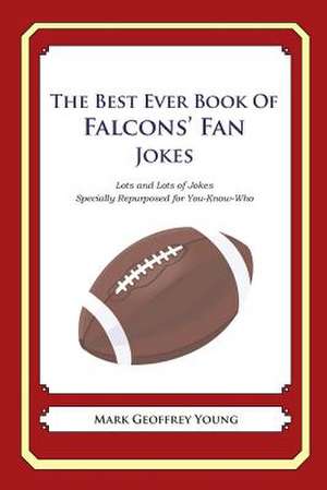 The Best Ever Book of Falcons' Fan Jokes de Mark Geoffrey Young