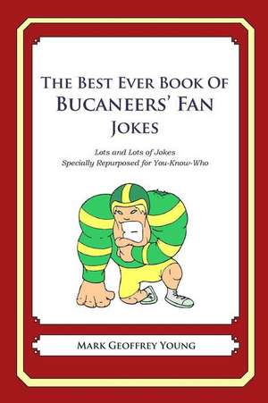 The Best Ever Book of Buccaneers' Fan Jokes de Mark Geoffrey Young