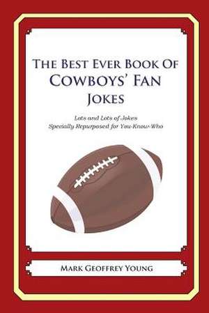 The Best Ever Book of Cowboys' Fan Jokes de Mark Geoffrey Young