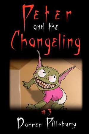 Peter and the Changeling de Darren Pillsbury