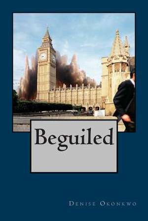 Beguiled de Denise Okonkwo