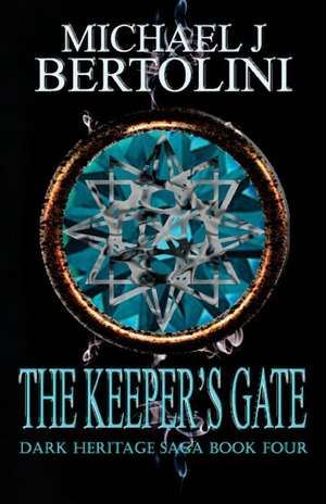 The Keeper's Gate de Michael J. Bertolini