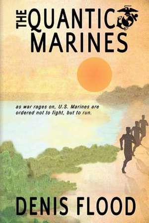 The Quantico Marines de Denis Flood