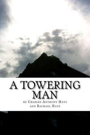 A Towering Man de Rachael Hays