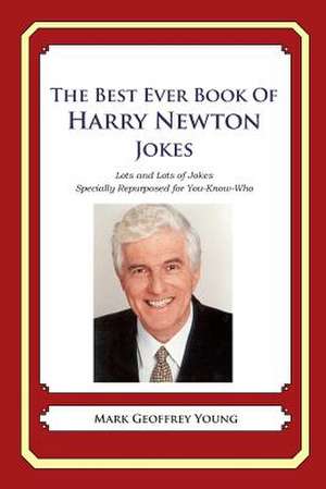 The Best Ever Book of Harry Newton Jokes de Mark Geoffrey Young