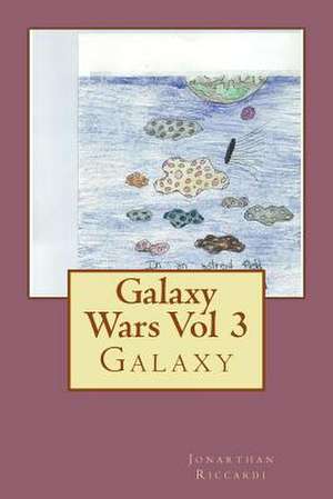 Galaxy Wars Vol 3 de Riccardi, Jonathan Patrick