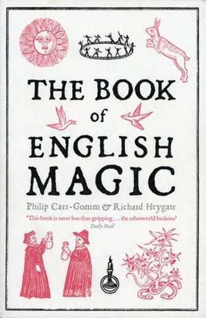 The Book of English Magic de Philip Carr-Gomm