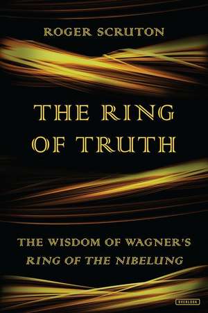 The Ring of Truth de Roger Scruton