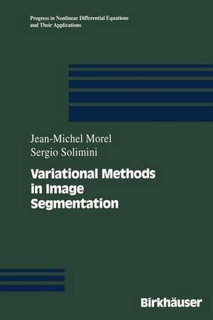 Variational Methods in Image Segmentation: with seven image processing experiments de Jean-Michel Morel