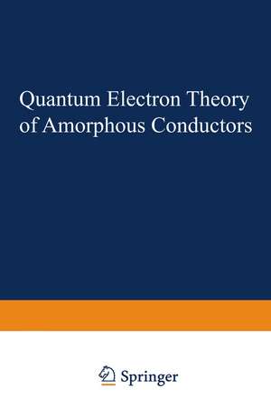 Quantum Electron Theory of Amorphous Conductors de Alexsandr I. Gubanov