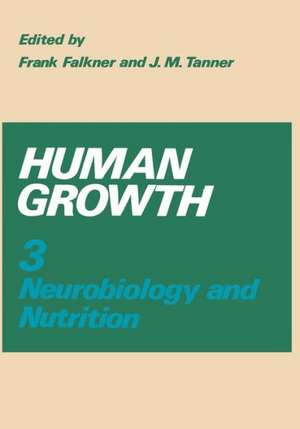 Human Growth: Volume 3 Neurobiology and Nutrition de F. Falkner