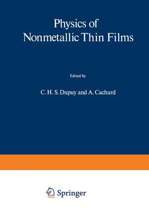 Physics of Nonmetallic Thin Films de C. H. S. Dupuy