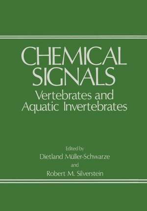 Chemical Signals: Vertebrates and Aquatic Invertebrates de D. Muller-Schwarze