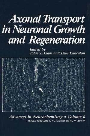 Axonal Transport in Neuronal Growth and Regeneration de John Elam