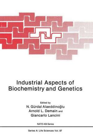 Industrial Aspects of Biochemistry and Genetics de Gurdal N. Alaeddinoglu