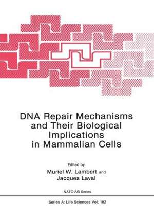 DNA Repair Mechanisms and Their Biological Implications in Mammalian Cells de M. Lambert