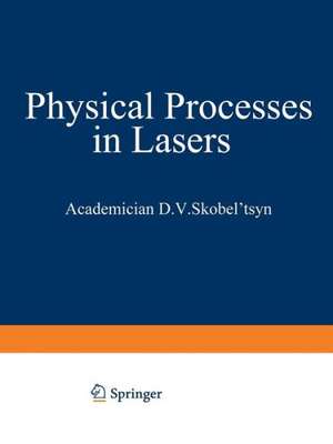 Physical Processes in Lasers de D. V. Skobel tsyn