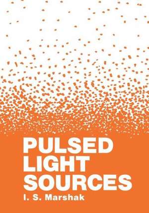 Pulsed Light Sources de I. Marshak