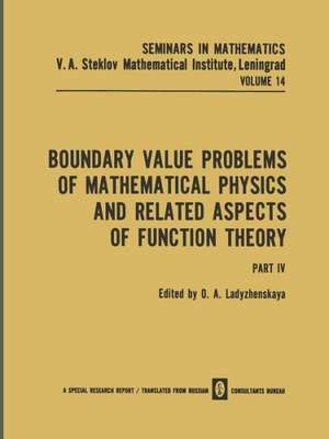 Boundary Value Problems of Mathematical Physics and Related Aspects of Function Theory Part IV de O. A. Ladyzhenskaya