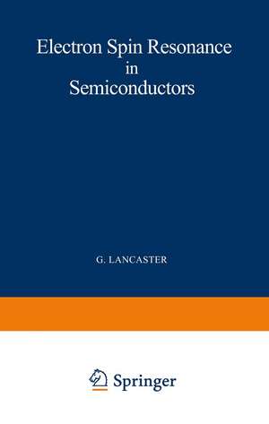 Electron Spin Resonance in Semiconductors de Gordon Lancaster