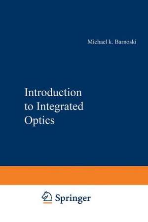 Introduction to Integrated Optics de Michael Barnoski