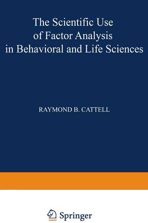 The Scientific Use of Factor Analysis in Behavioral and Life Sciences de Raymond Cattell