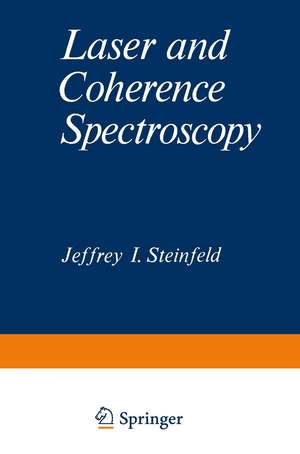 Laser and Coherence Spectroscopy de Jeffrey Steinfeld