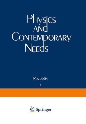 Physics and Contemporary Needs: Volume 1 de Riaz Uddin