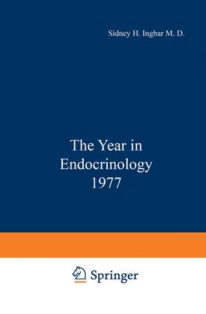 The Year in Endocrinology 1977 de S. Ingbar