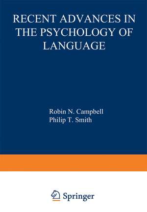 Recent Advances in the Psychology of Language: Formal and Experimental Approaches de R. Campbell