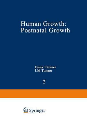 Human Growth: 2 Postnatal Growth de F. Falkner