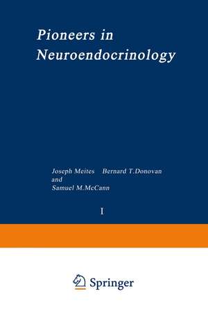 Pioneers in Neuroendocrinology de Joseph Meites