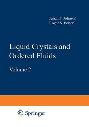 Liquid Crystals and Ordered Fluids: Volume 2 de Julian F. Johnson