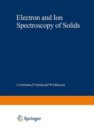 Electron and Ion Spectroscopy of Solids de L. Fiermans