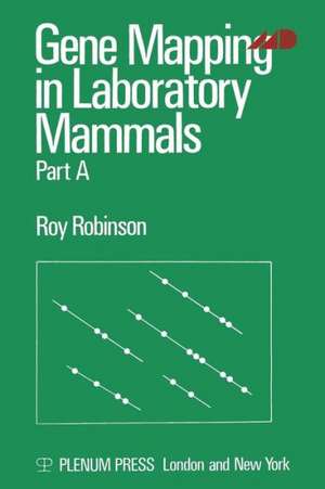 Gene Mapping in Laboratory Mammals: Part A de Roy Robinson